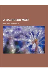 A Bachelor Maid