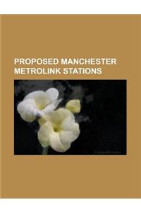Proposed Manchester Metrolink Stations