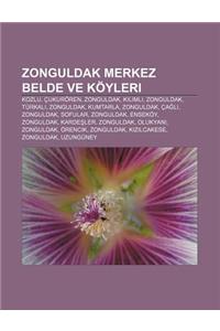 Zonguldak Merkez Belde Ve Koyleri: Kozlu, Cukuroren, Zonguldak, Kilimli, Zonguldak, Turkali, Zonguldak, Kumtarla, Zonguldak, CA L, Zonguldak