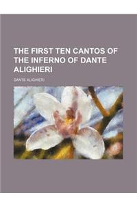 The First Ten Cantos of the Inferno of Dante Alighieri