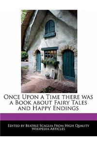 Once Upon a Time There Was a Book about Fairy Tales and Happy Endings