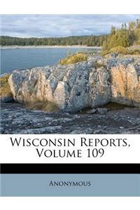 Wisconsin Reports, Volume 109