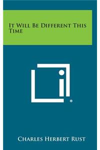 It Will Be Different This Time