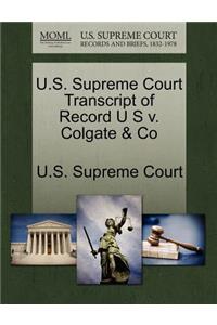 U.S. Supreme Court Transcript of Record U S V. Colgate & Co