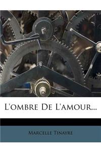 L'ombre De L'amour...
