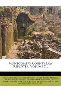 Montgomery County Law Reporter, Volume 7...