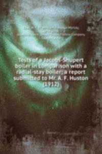 Tests of a Jacobs-Shupert boiler in comparison with a radial-stay boiler