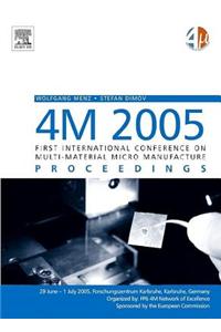 4m 2005 - First International Conference on Multi-Material Micro Manufacture