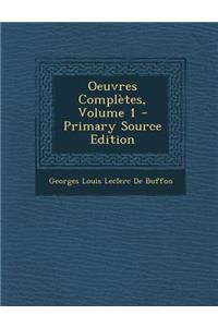 Oeuvres Completes, Volume 1