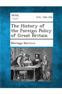The History of the Foreign Policy of Great Britain