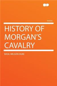 History of Morgan's Cavalry
