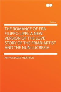 The Romance of Fra Filippo Lippi