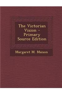 The Victorian Vision