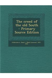 The Creed of the Old South - Primary Source Edition