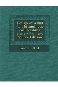 Design of a 500 Ton Bituminous Coal Washing Plant