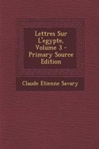 Lettres Sur L'Egypte, Volume 3