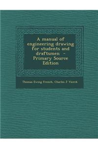 A Manual of Engineering Drawing for Students and Draftsmen - Primary Source Edition