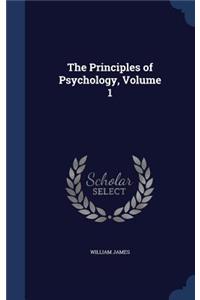 The Principles of Psychology, Volume 1