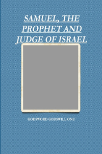 Samuel, the Prophet and Judge of Israel