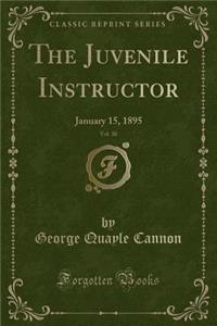The Juvenile Instructor, Vol. 30