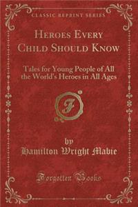 Heroes Every Child Should Know