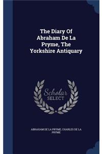 Diary Of Abraham De La Pryme, The Yorkshire Antiquary