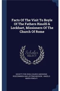 Facts Of The Visit To Boyle Of The Fathers Rinolfi & Lockhart, Missioners Of The Church Of Rome