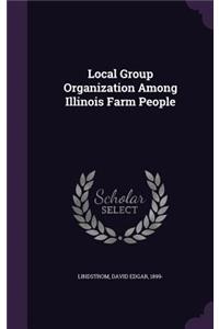 Local Group Organization Among Illinois Farm People