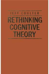 Rethinking Cognitive Theory