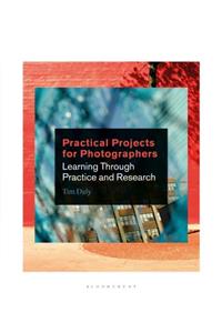 Practical Projects for Photographers
