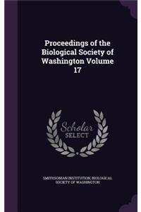 Proceedings of the Biological Society of Washington Volume 17