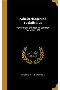 Arbeiterfrage und Socialismus