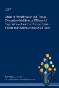 Effect of Demethylation and Histone Deacetylase Inhibitors on Differential Expression of Genes in Human Ovarian Cancer and Choriocarcinoma Cell Lines
