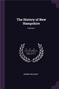 The History of New Hampshire; Volume 1