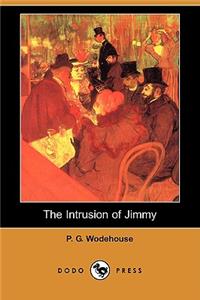 Intrusion of Jimmy (Also Known as a Gentleman of Leisure) (Dodo Press)