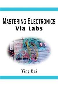 Mastering Electronics Via Labs