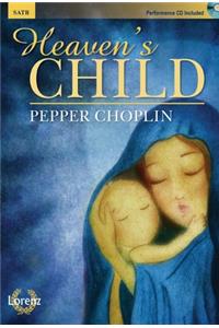 Heaven's Child - Satb with Performance CD