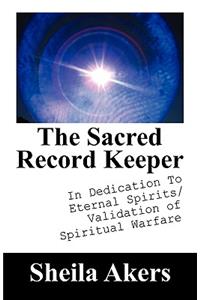 The Sacred Record Keeper: Validation of Spiritual Warfare: Validation of Spiritual Warfare