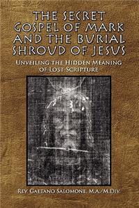 Secret Gospel of Mark and the Burial Shroud of Jesus