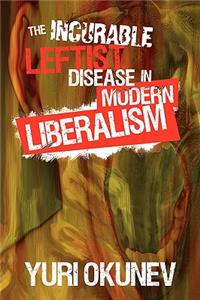 Incurable Leftist Disease in Modern Liberalism