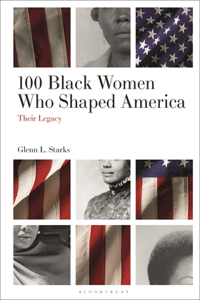 100 Black Women Who Shaped America