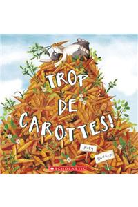 Trop de Carottes!