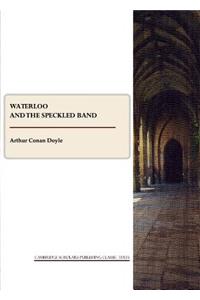 Waterloo and the Speckled Band