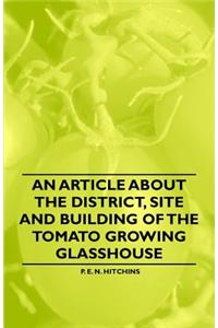 An Article About the District, Site and Building of the Tomato Growing Glasshouse