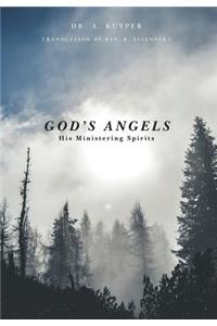 God's Angels His Ministering Spirits