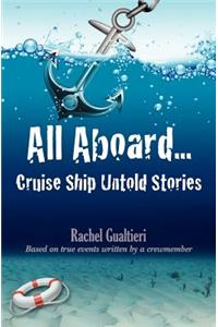 All Aboard...Cruise Ship Untold Stories