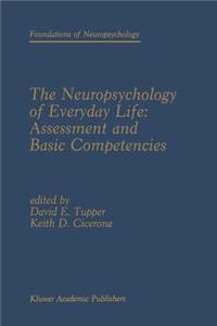 Neuropsychology of Everyday Life: Assessment and Basic Competencies