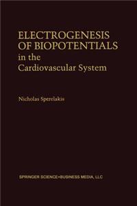 Electrogenesis of Biopotentials in the Cardiovascular System