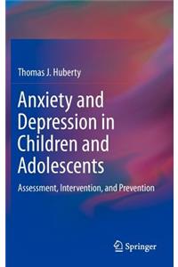 Anxiety and Depression in Children and Adolescents