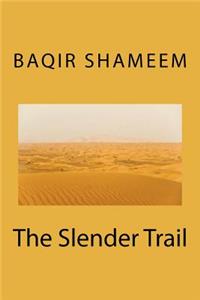 The Slender Trail